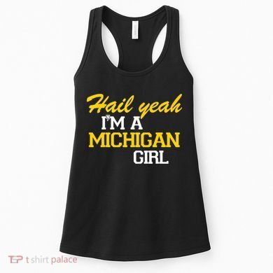 Hail Yeah I'm A Michigan Girl Women's Tank Top