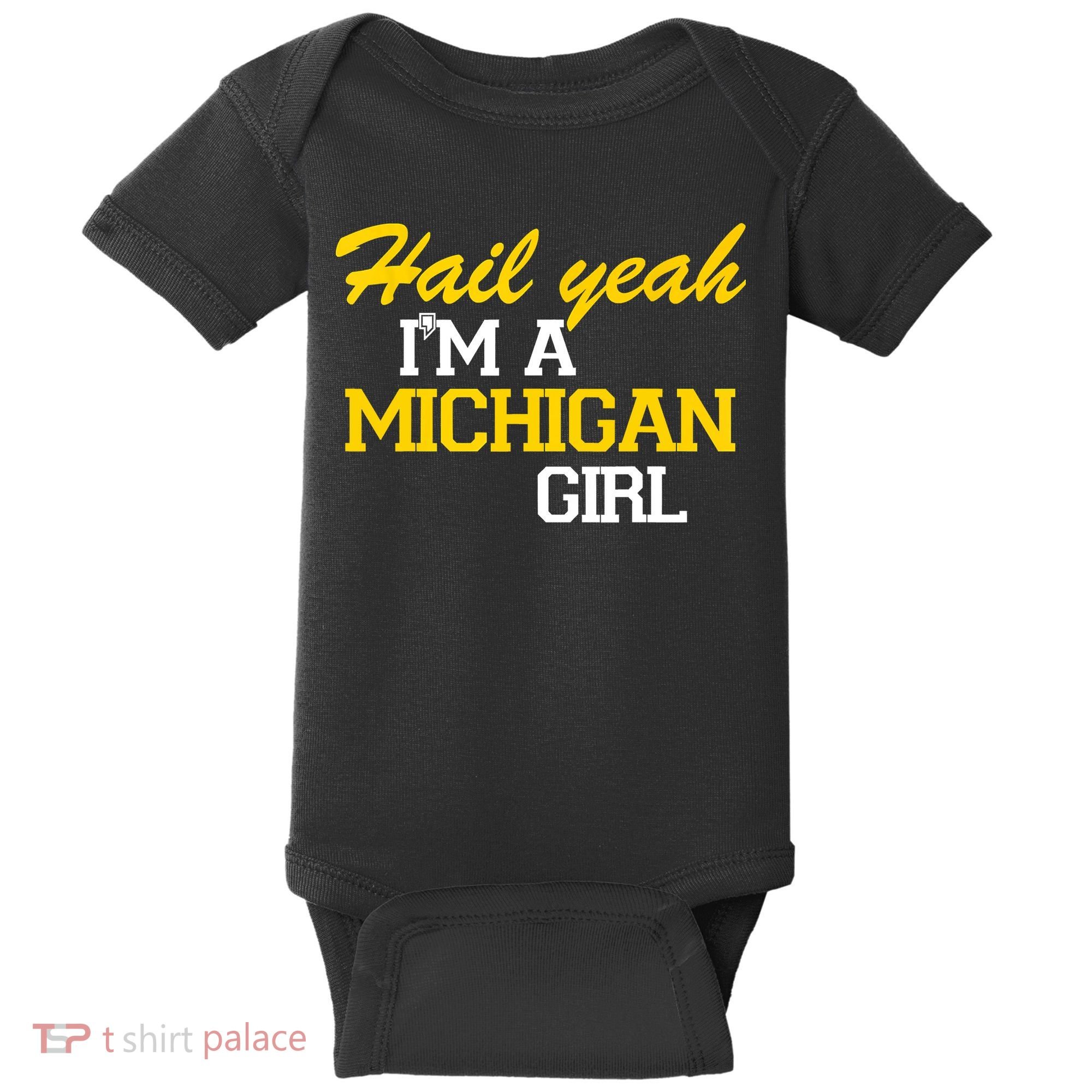 Hail Yeah I'm A Michigan Girl Baby Bodysuit
