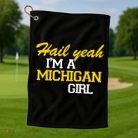 Hail Yeah I'm A Michigan Girl Golf Towel thumb 1
