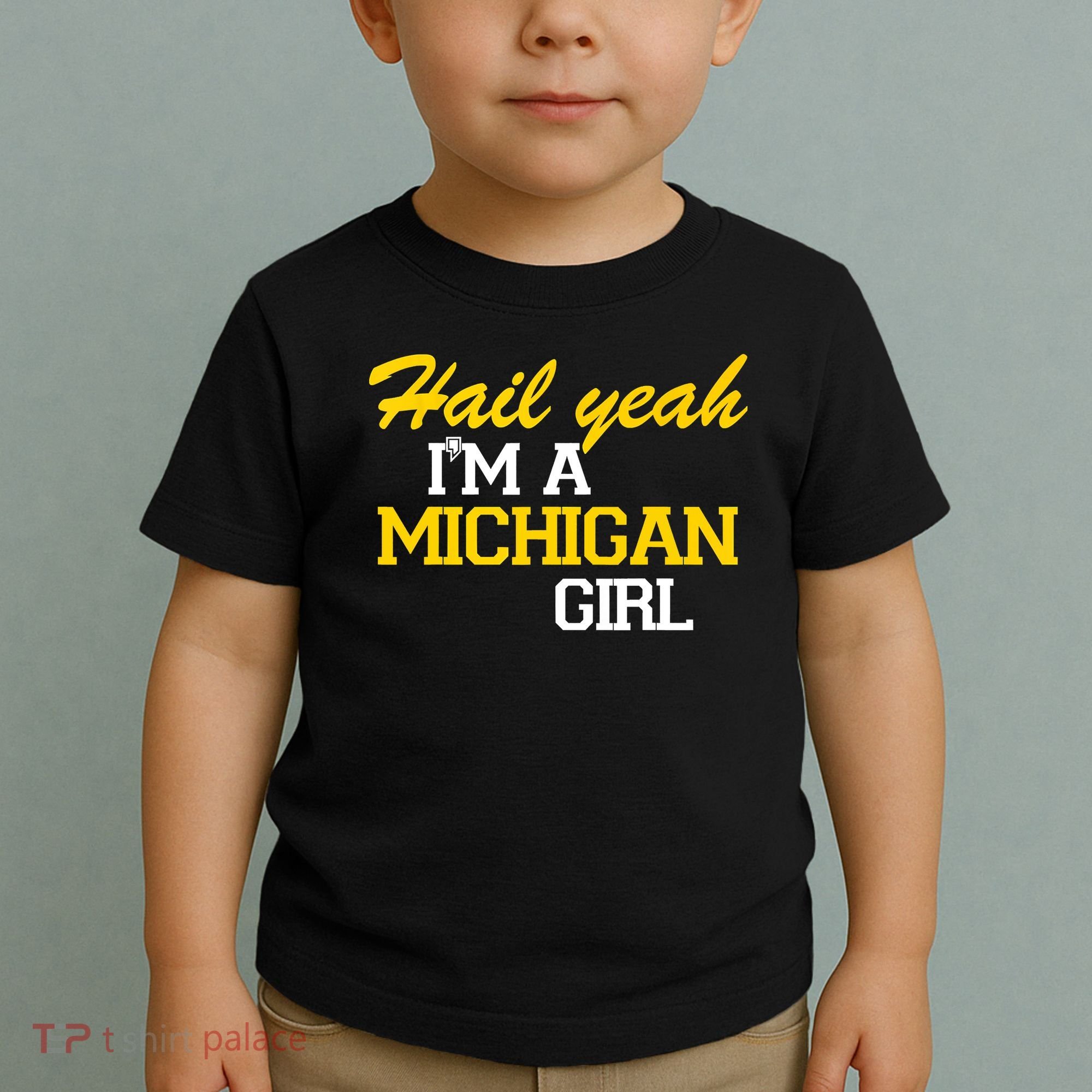 Hail Yeah I'm A Michigan Girl Toddler T-Shirt