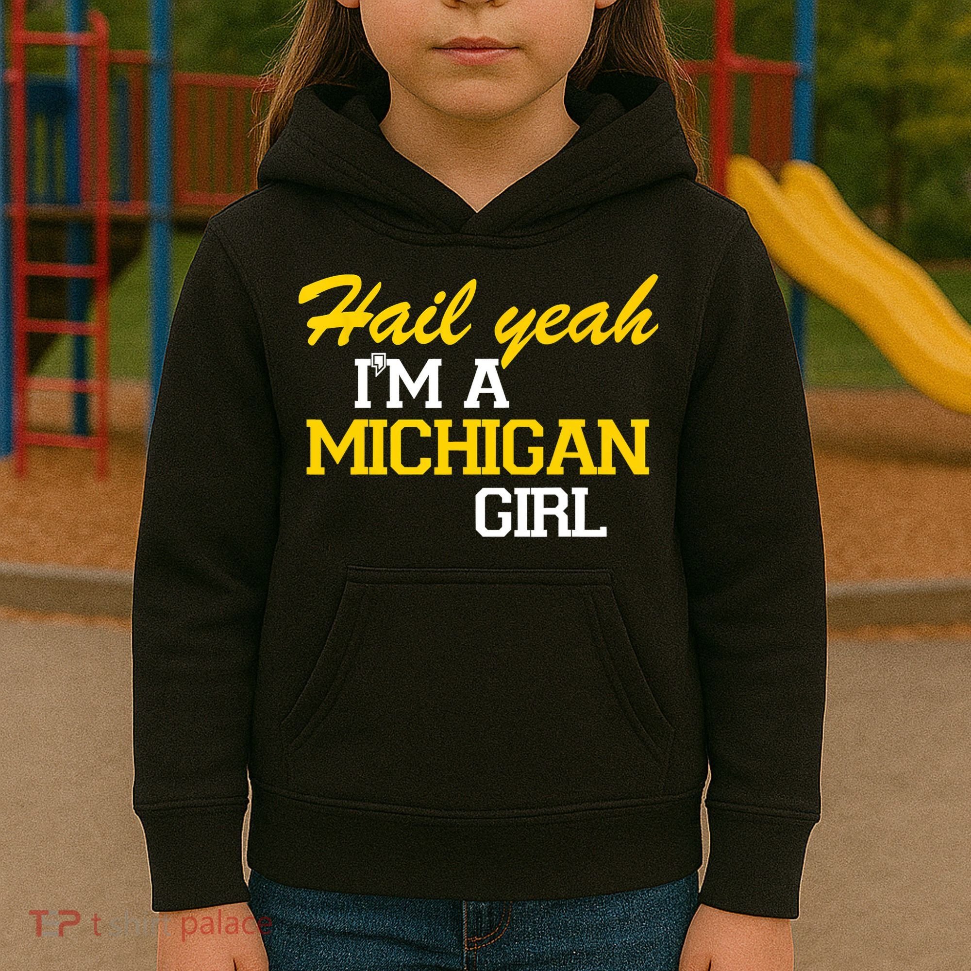 Hail Yeah I'm A Michigan Girl Kids Hoodie