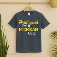 Hail Yeah I'm A Michigan Girl T-Shirt thumb 2