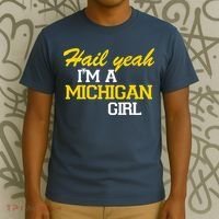 Hail Yeah I'm A Michigan Girl T-Shirt thumb 3