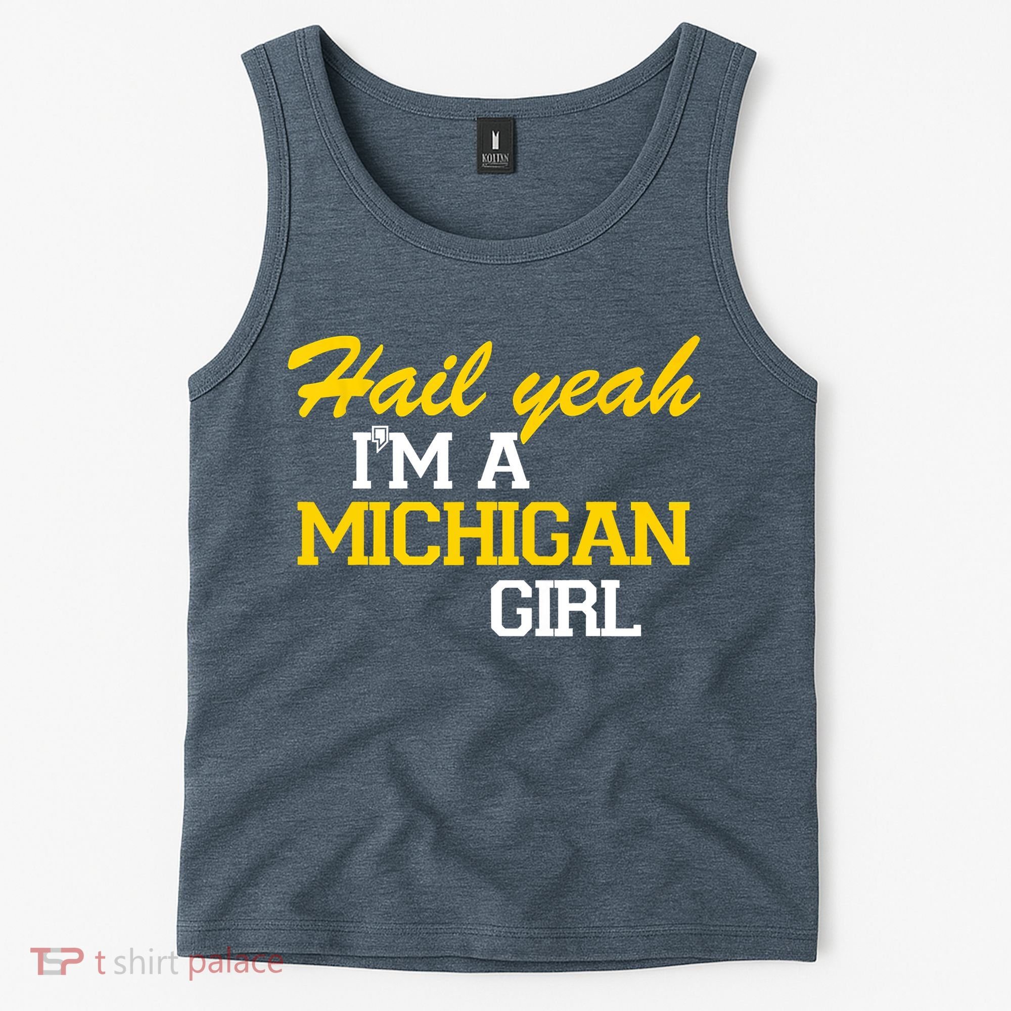 Hail Yeah I'm A Michigan Girl Tank Top