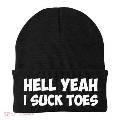 Hell Yeah I Suck Toes Funny Quote Beanie