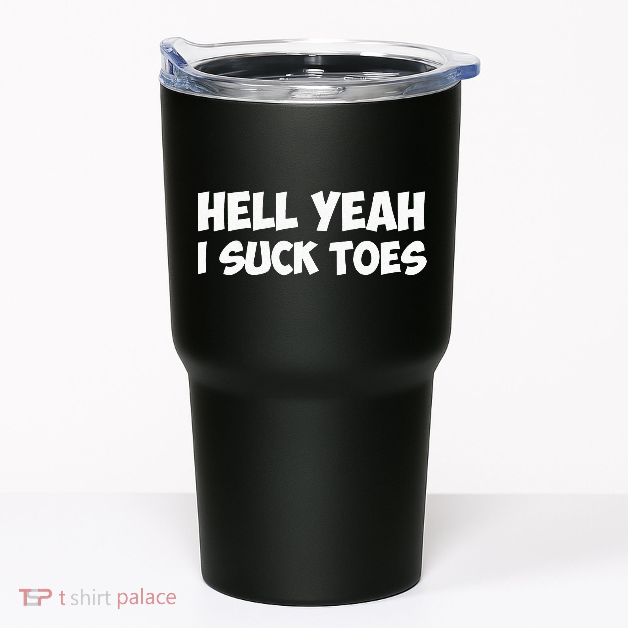 Hell Yeah I Suck Toes Funny Quote Tumbler