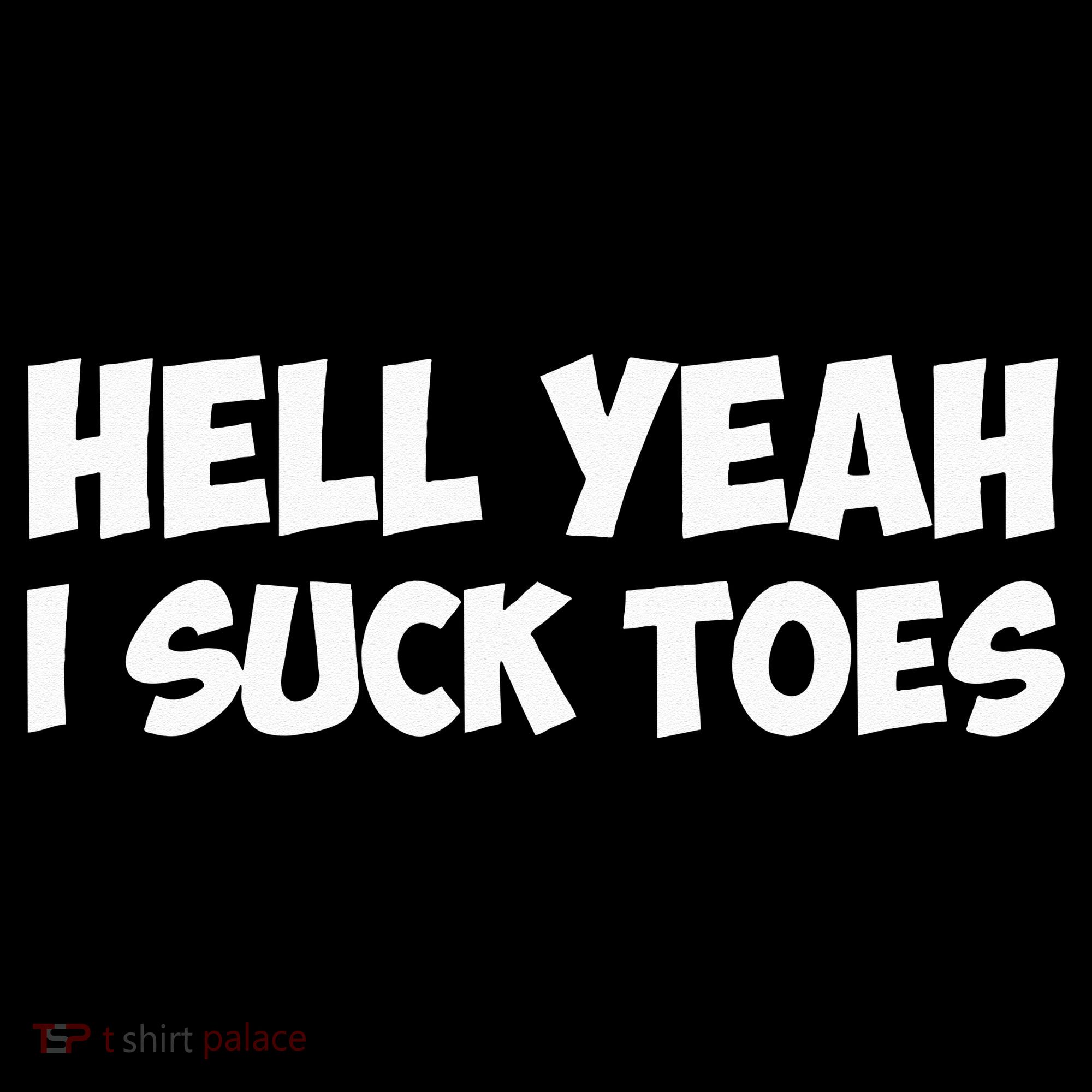 Hell Yeah I Suck Toes Funny Quote Women's Tank Top