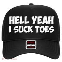 Hell Yeah I Suck Toes Funny Quote Hat thumb 0