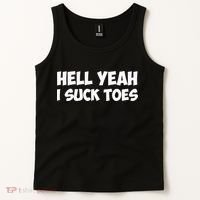 Hell Yeah I Suck Toes Funny Quote Tank Top thumb 2