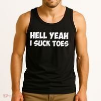Hell Yeah I Suck Toes Funny Quote Tank Top thumb 3