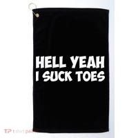 Hell Yeah I Suck Toes Funny Quote Golf Towel thumb 0