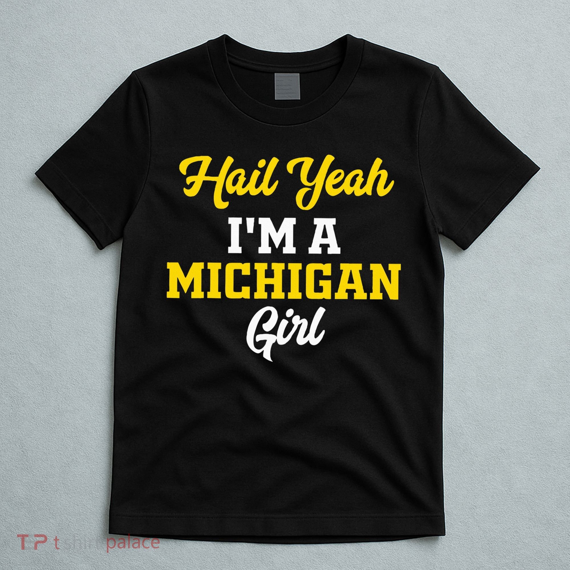 Hail Yeah I'm a Michigan T-Shirt