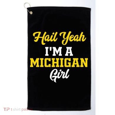 Hail Yeah I'm a Michigan Golf Towel