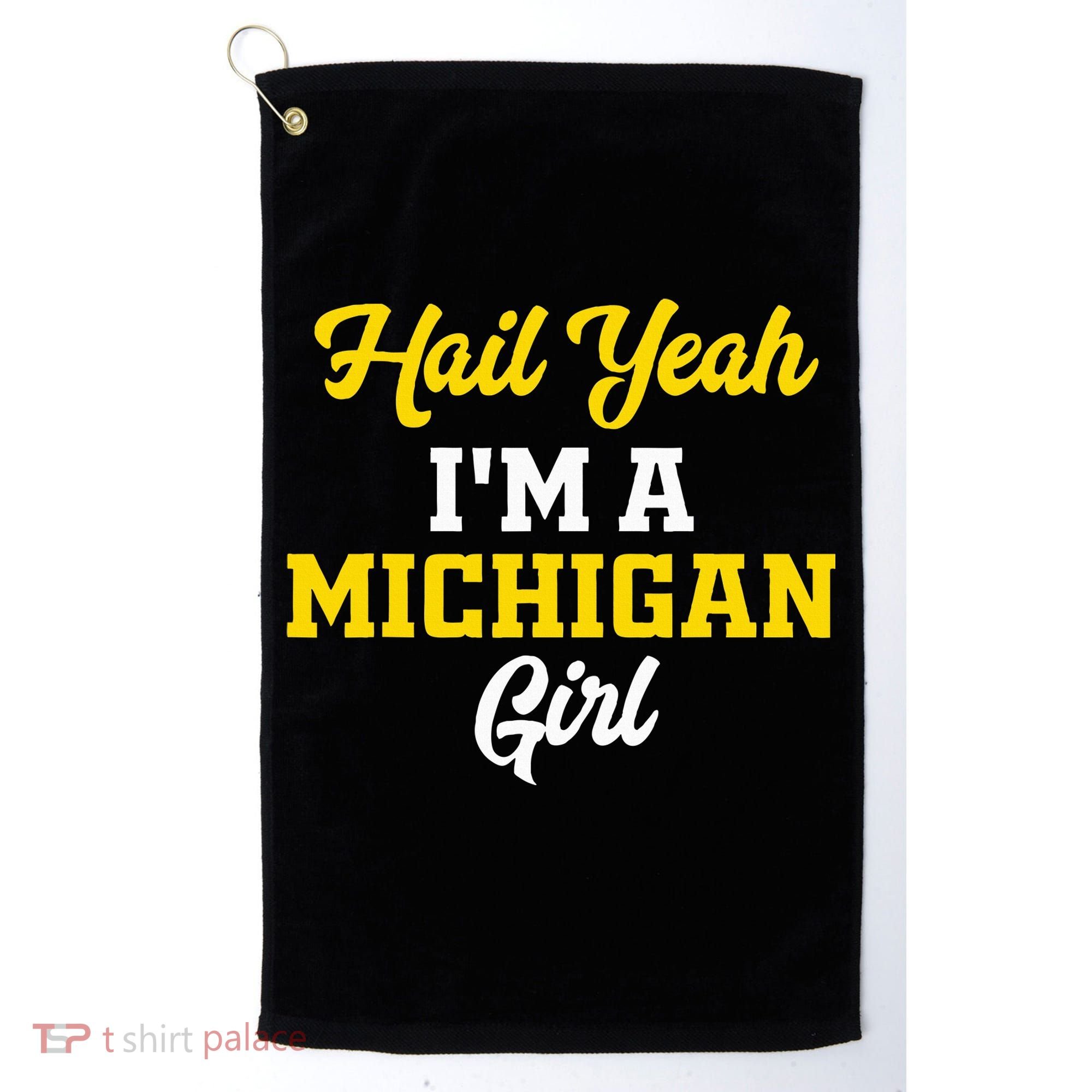 Hail Yeah I'm a Michigan Golf Towel