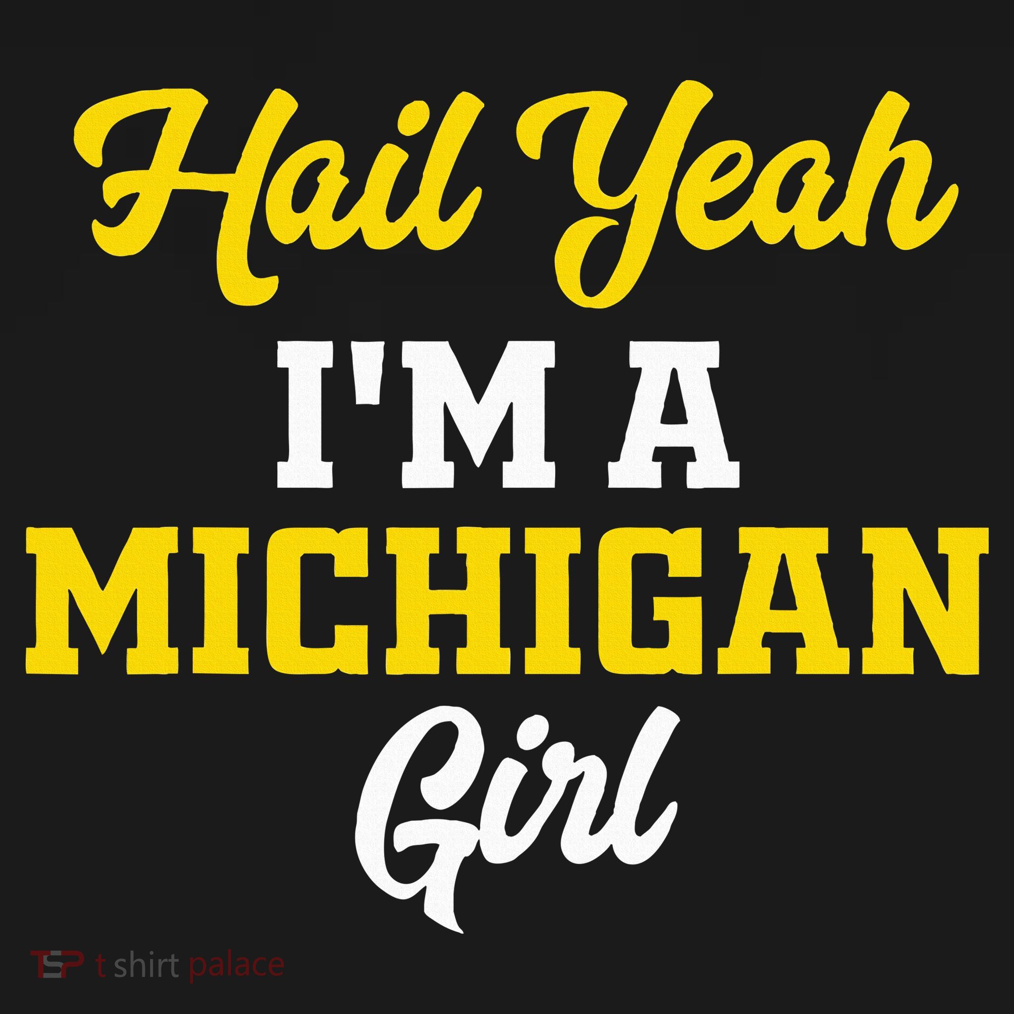 Hail Yeah I'm a Michigan Toddler T-Shirt