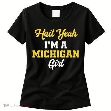 Hail Yeah I'm a Michigan Women's T-Shirt
