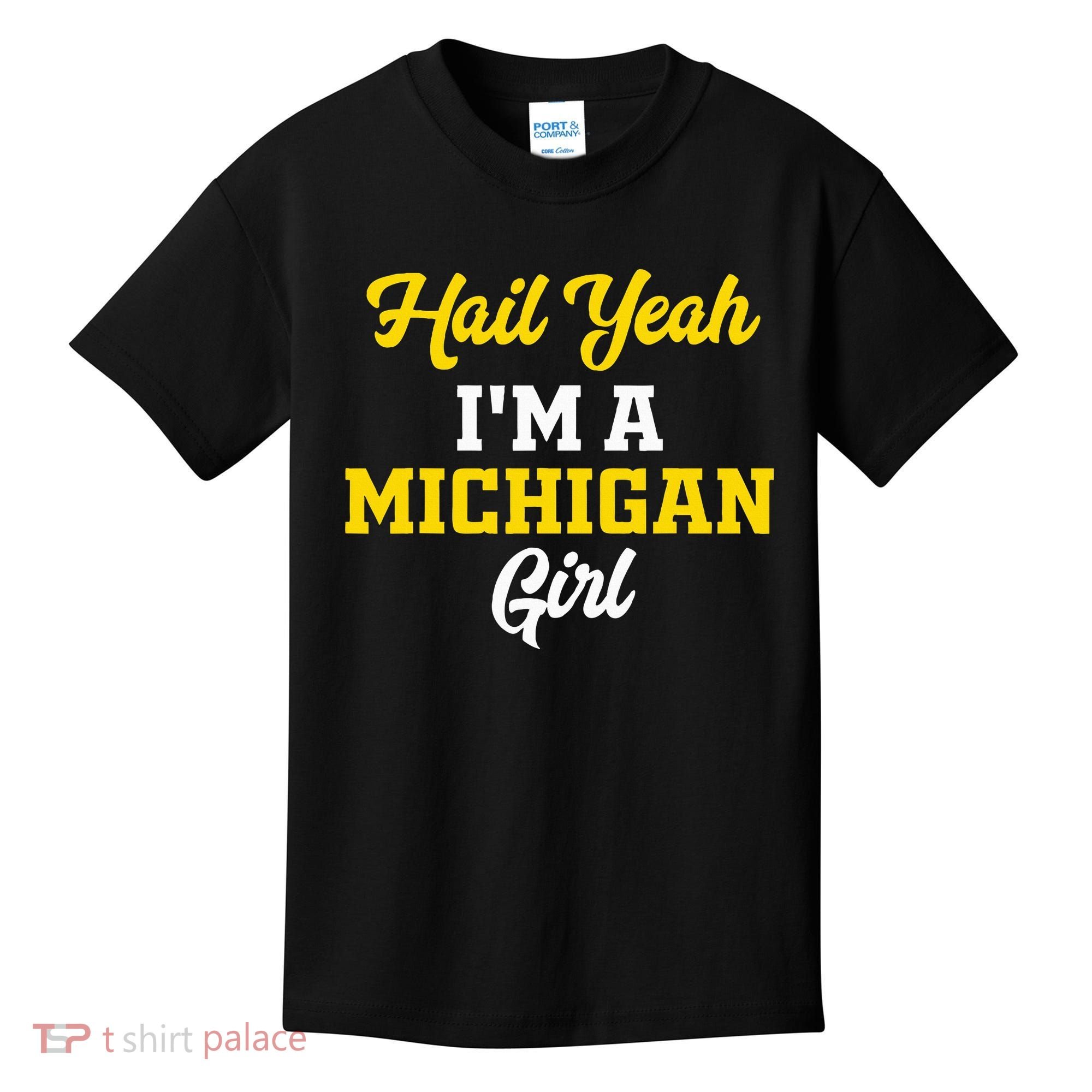 Hail Yeah I'm a Michigan Kids T-Shirt
