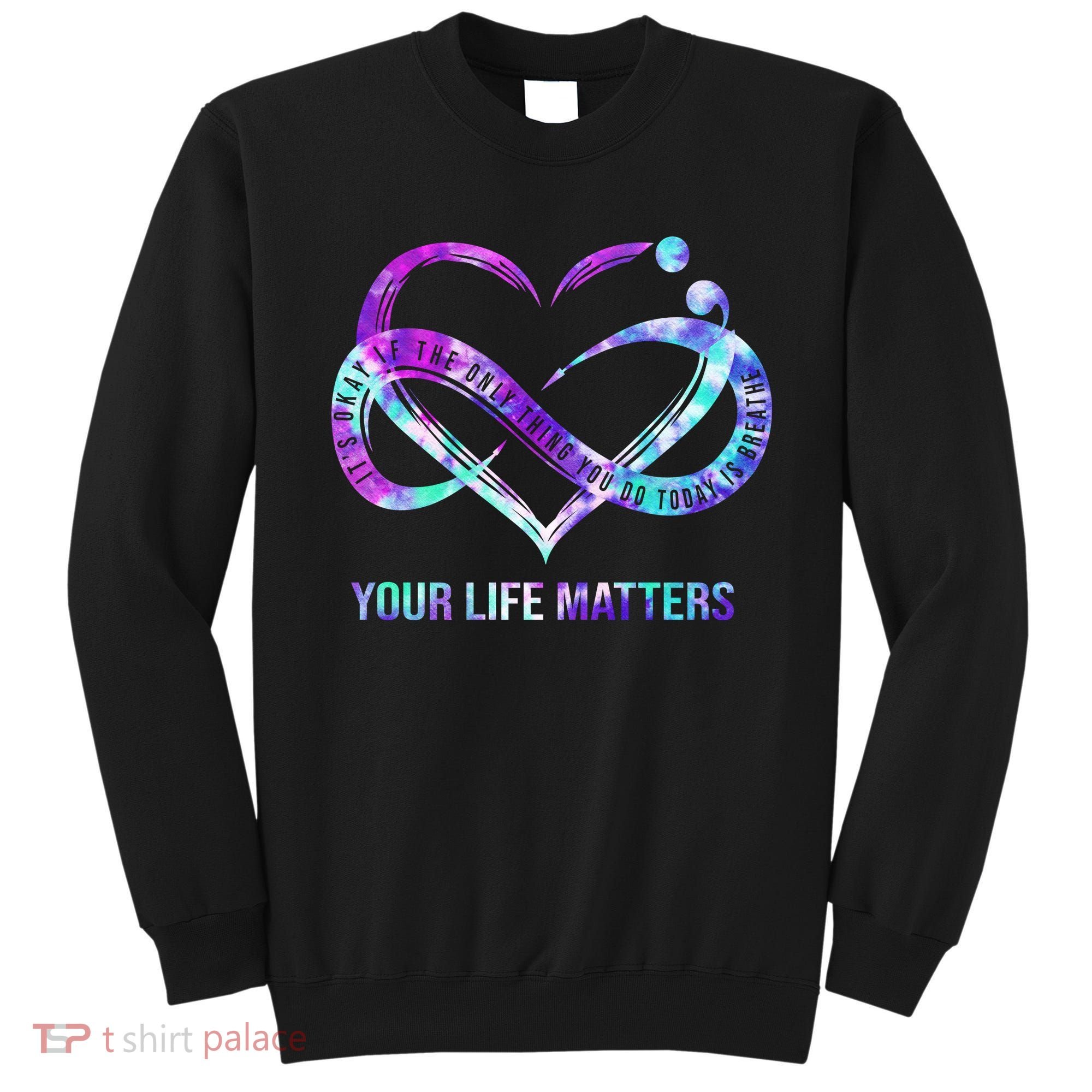 Heart Your Life Matters Suicide Prevention Awareness Sweatshirt