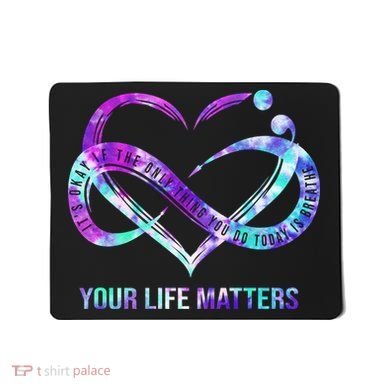 Heart Your Life Matters Suicide Prevention Awareness Mousepad