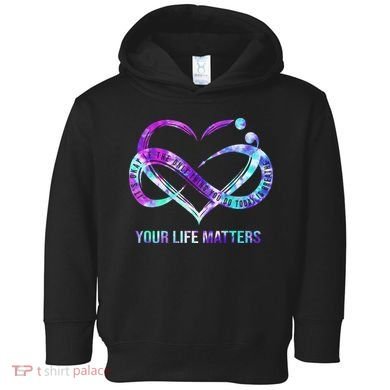 Heart Your Life Matters Suicide Prevention Awareness Toddler Hoodie