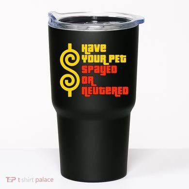 Have Your Pet Spayed Or Neutered Right Game Show Tumbler