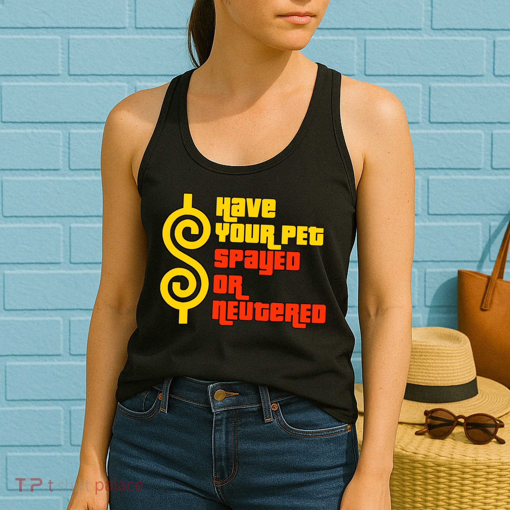 Have Your Pet Spayed Or Neutered Right Game Show Women's Tank Top