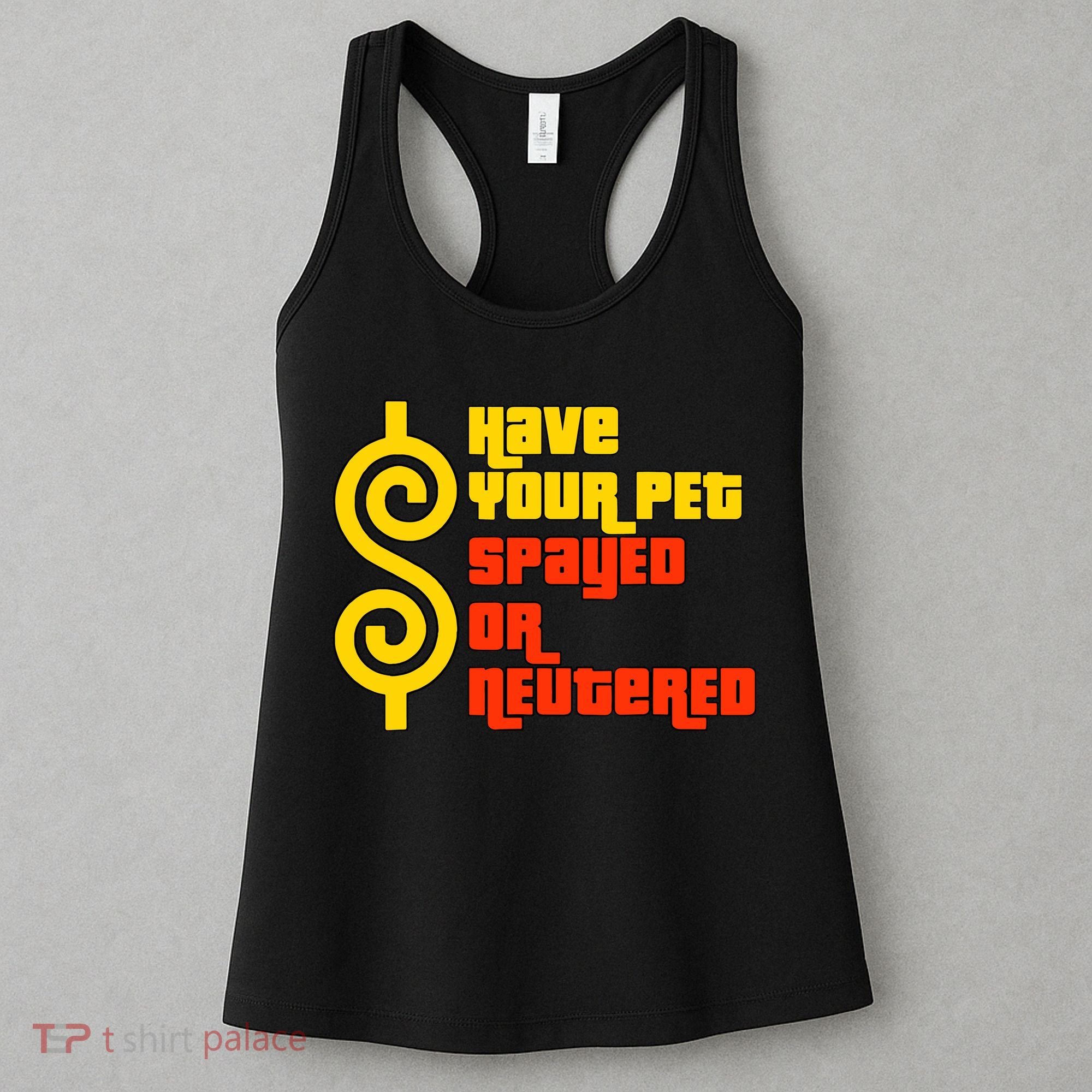 Have Your Pet Spayed Or Neutered Right Game Show Women's Tank Top