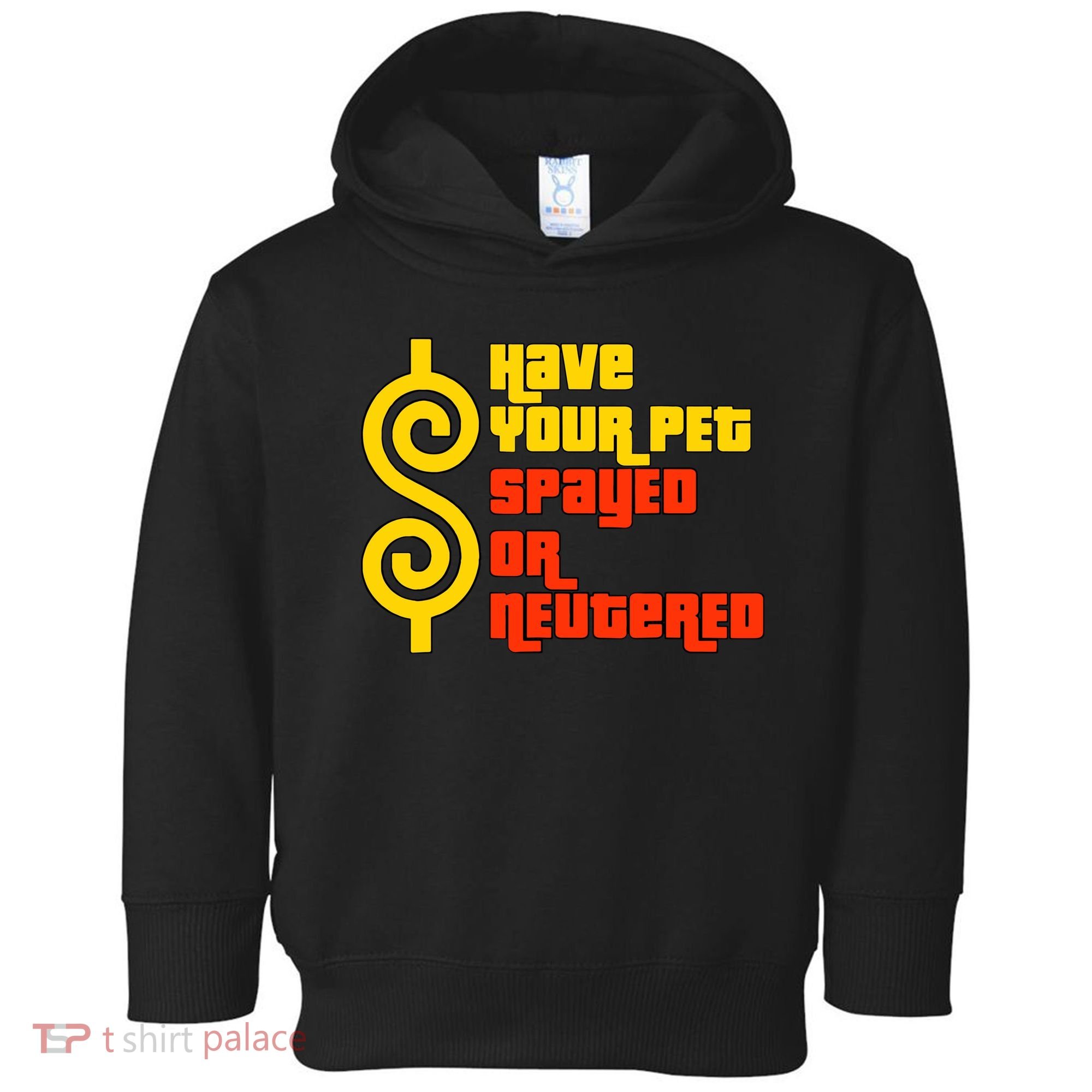Have Your Pet Spayed Or Neutered Right Game Show Toddler Hoodie