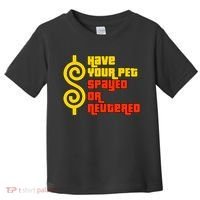 Have Your Pet Spayed Or Neutered Right Game Show Toddler T-Shirt thumb 0