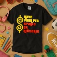 Have Your Pet Spayed Or Neutered Right Game Show Kids T-Shirt thumb 3
