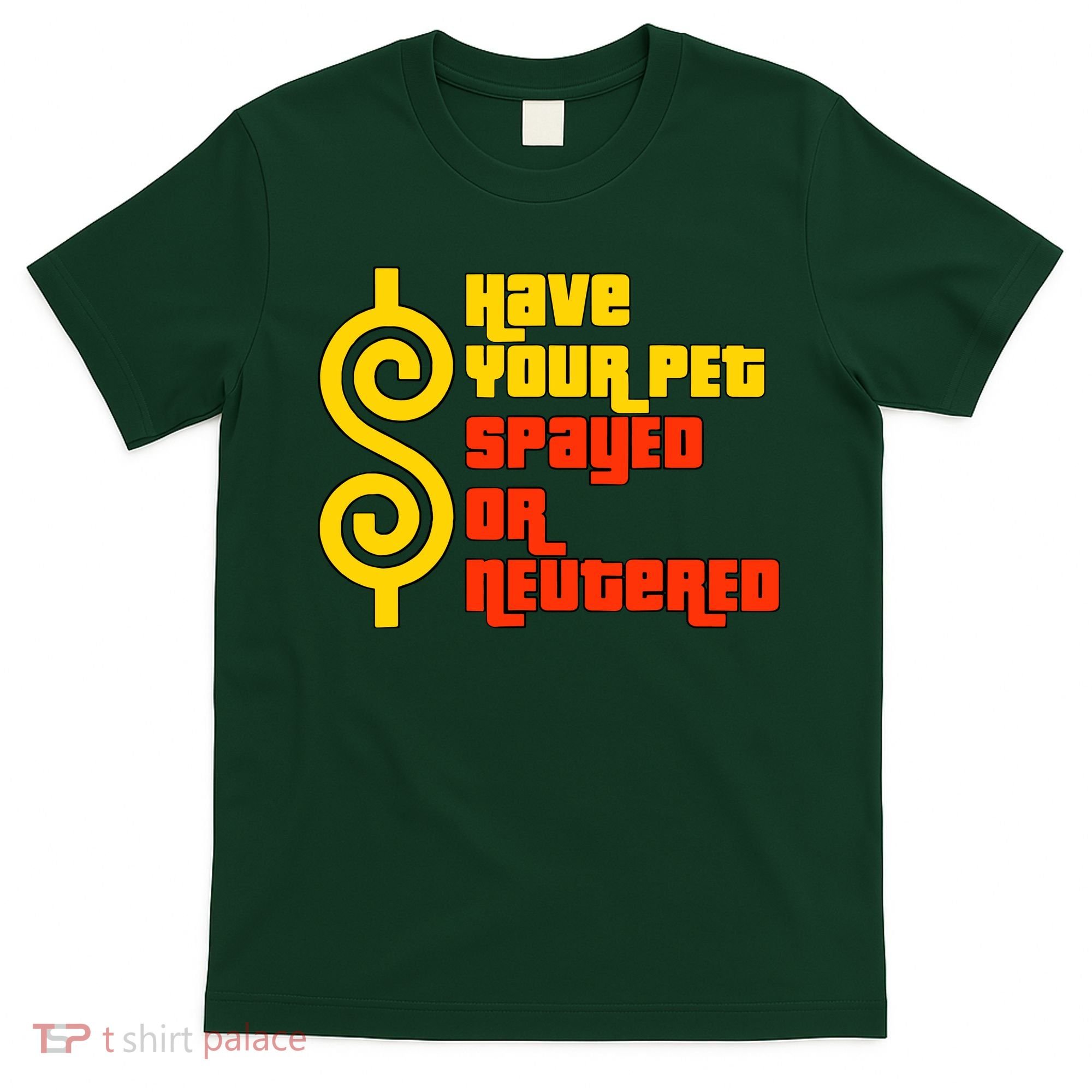 Have Your Pet Spayed Or Neutered Right Game Show T-Shirt