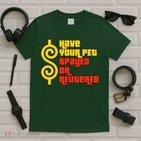 Have Your Pet Spayed Or Neutered Right Game Show T-Shirt thumb 5