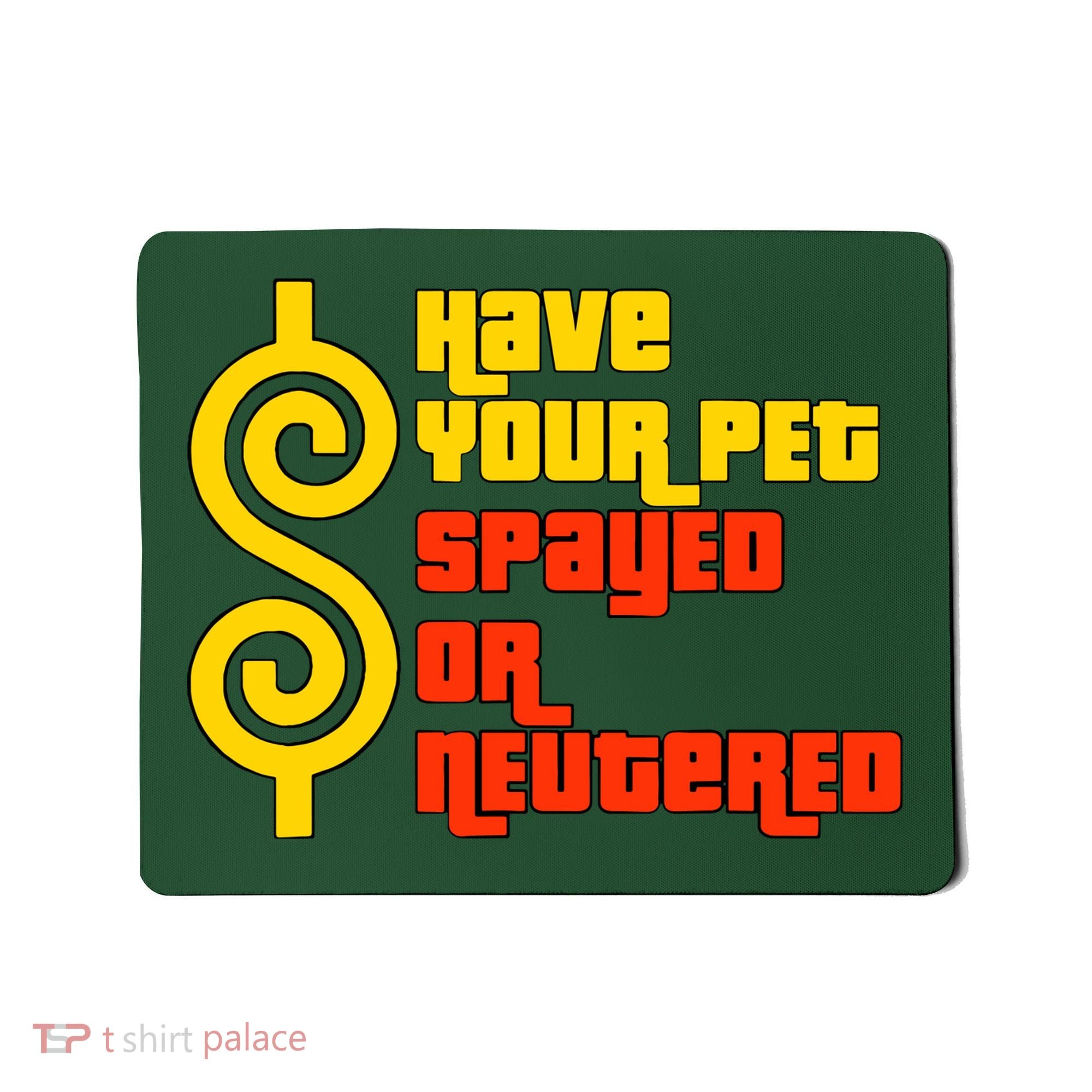 Have Your Pet Spayed Or Neutered Right Game Show Mousepad