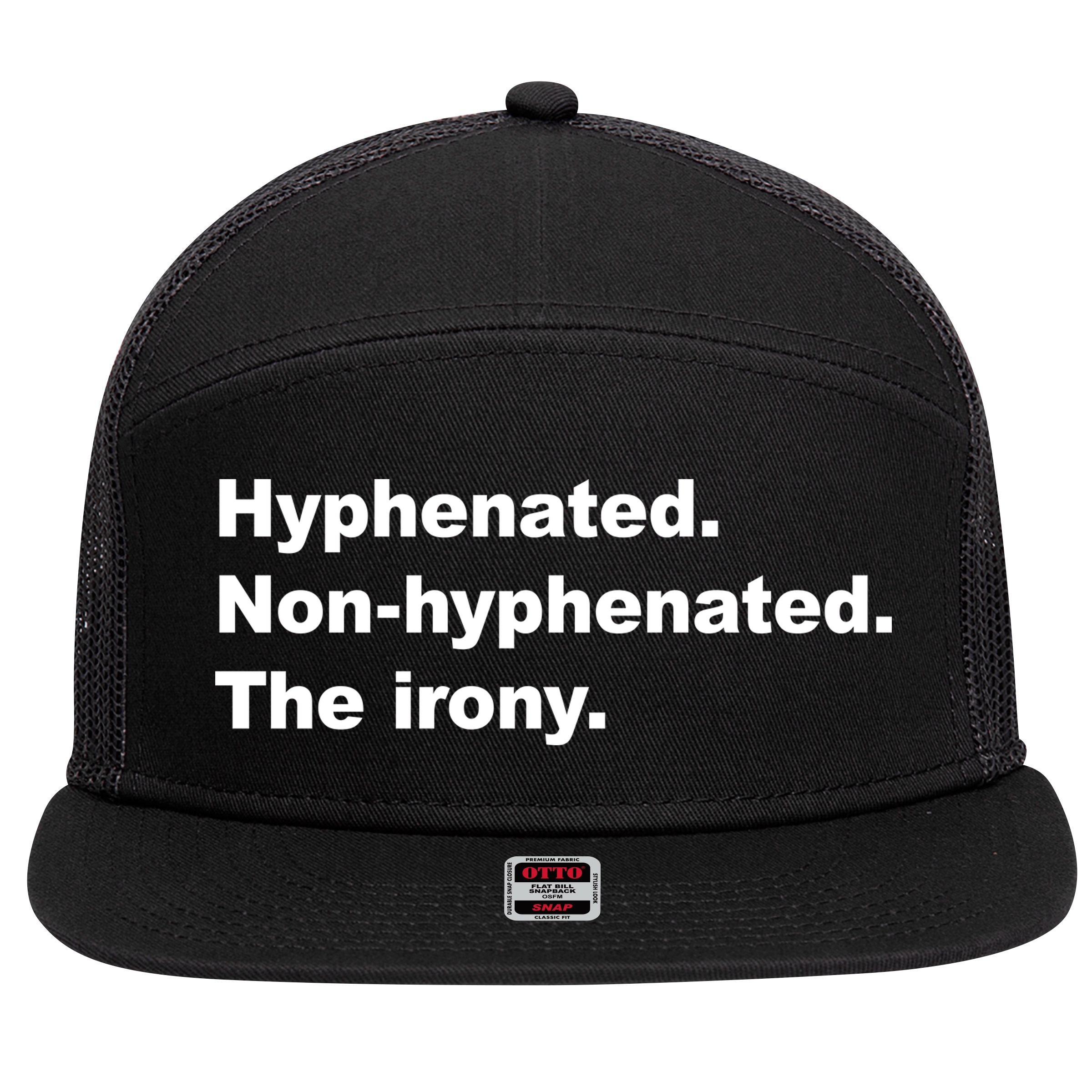 Hyphenated Non-Hyphenated The Irony 7 Panel Mesh Trucker Snapback Hat