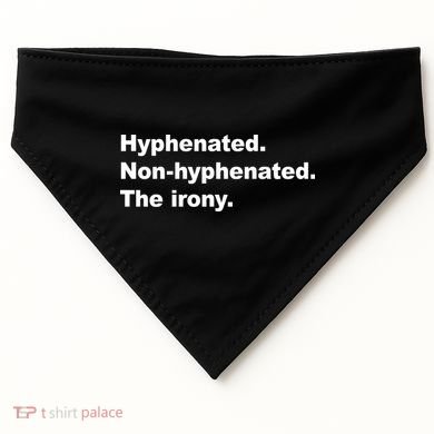 Hyphenated Non-Hyphenated The Irony USA-Made Doggie Bandana
