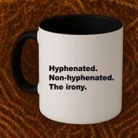Hyphenated Non-Hyphenated The Irony Coffee Mug thumb 2