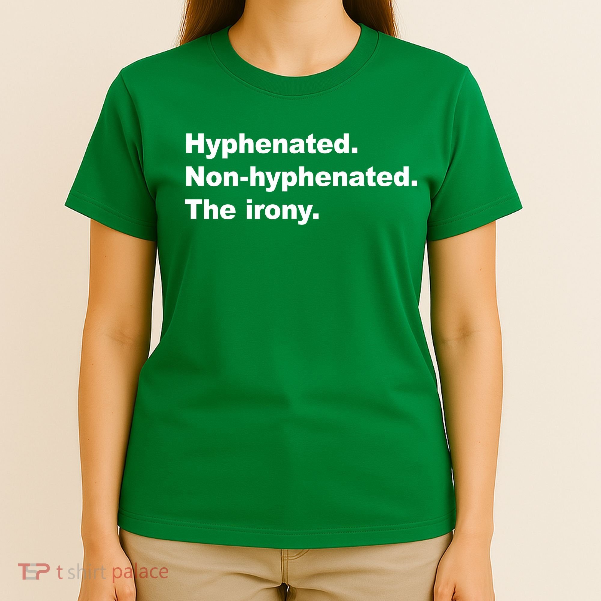 Hyphenated Non-Hyphenated The Irony T-Shirt