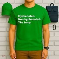 Hyphenated Non-Hyphenated The Irony T-Shirt thumb 6