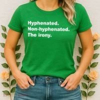 Hyphenated Non-Hyphenated The Irony Women's T-Shirt thumb 2