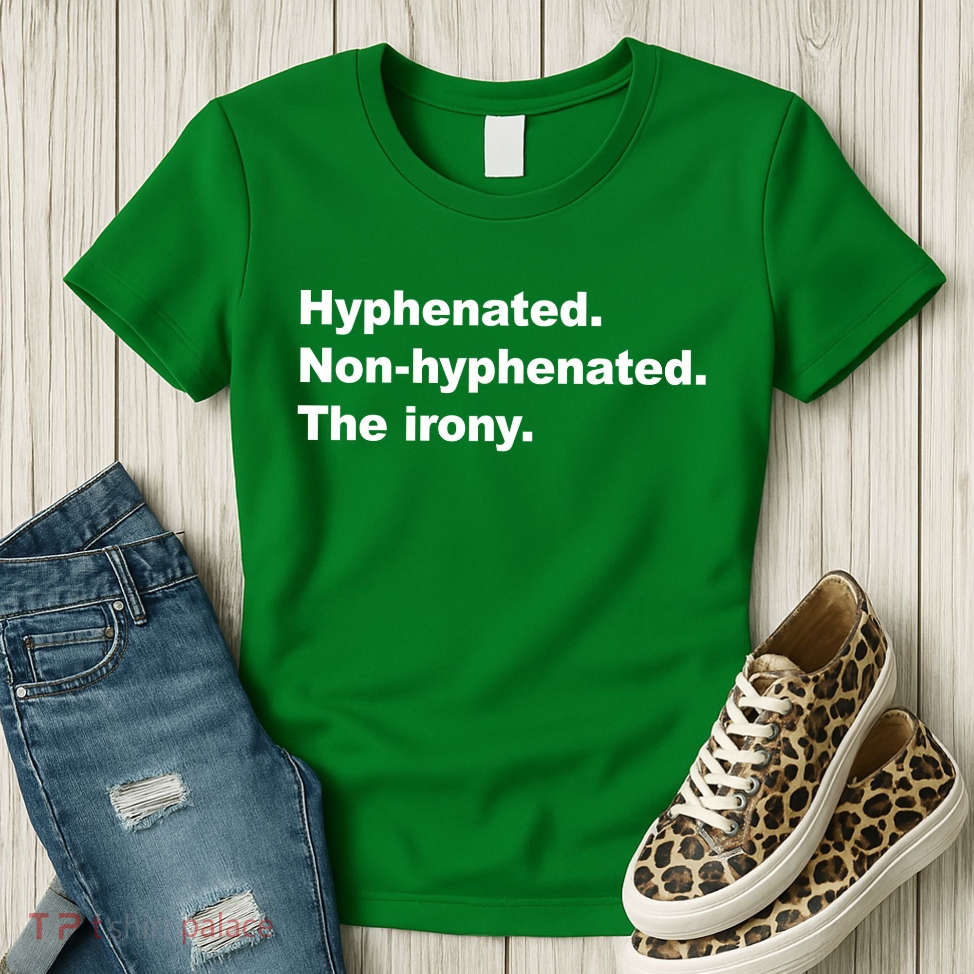 Hyphenated Non-Hyphenated The Irony Women's T-Shirt