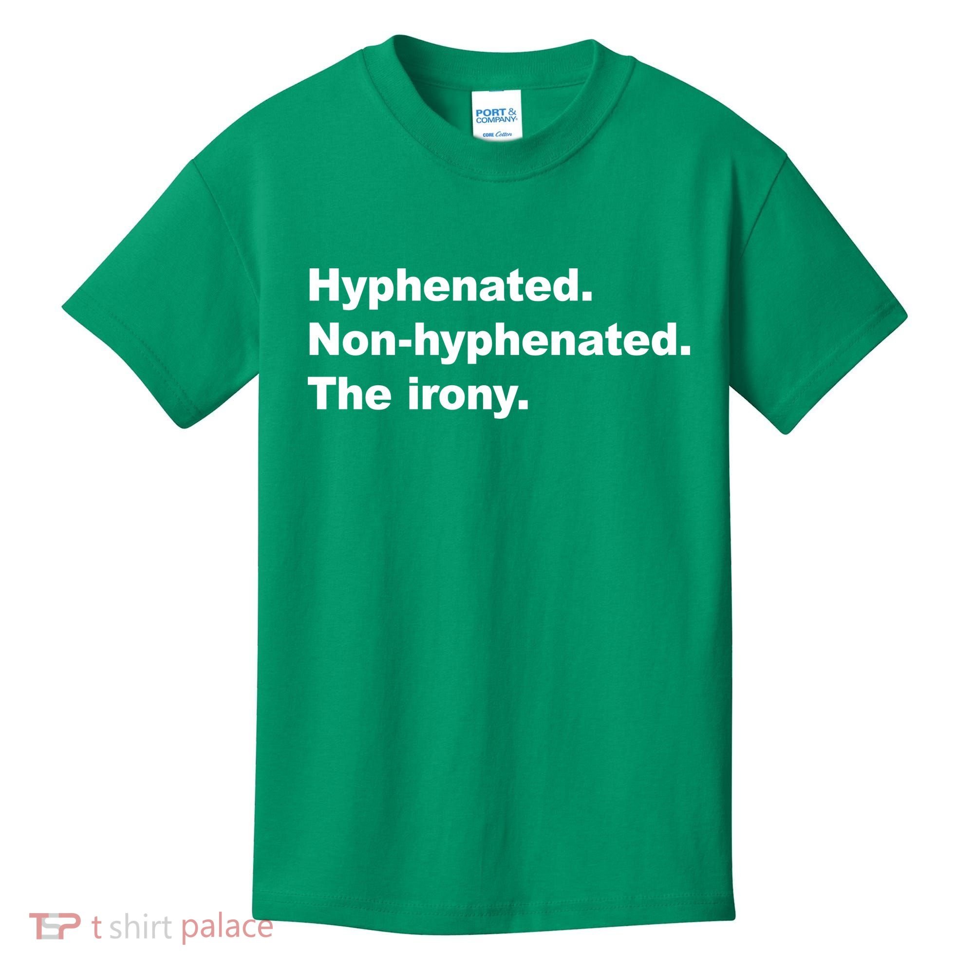 Hyphenated Non-Hyphenated The Irony Kids T-Shirt