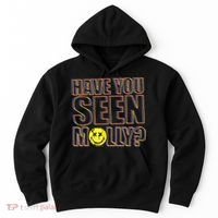 Have You Seen Molly Ecstasy Psychedelic Drug Hoodie thumb 0