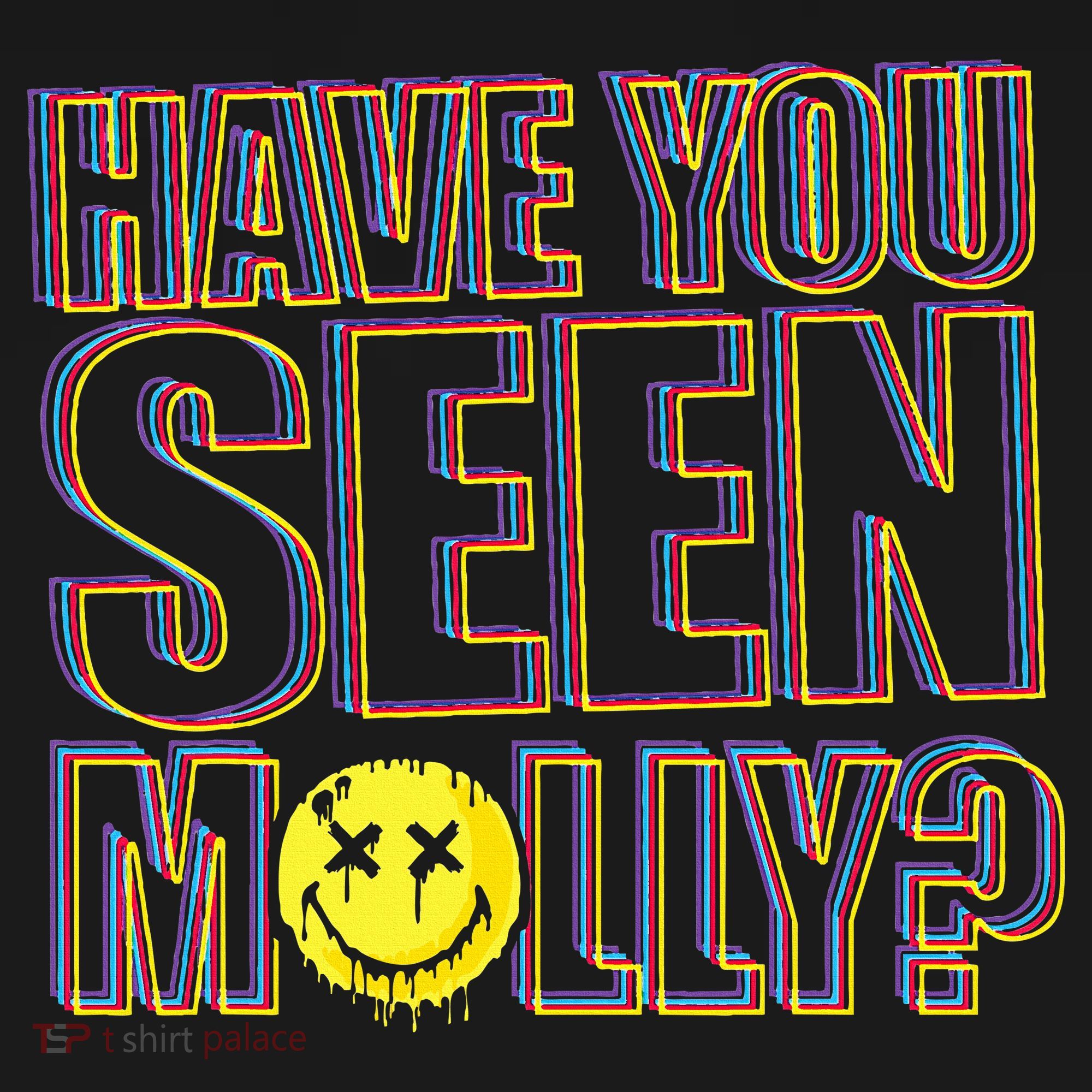 Have You Seen Molly Ecstasy Psychedelic Drug Hoodie