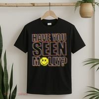 Have You Seen Molly Ecstasy Psychedelic Drug T-Shirt thumb 2