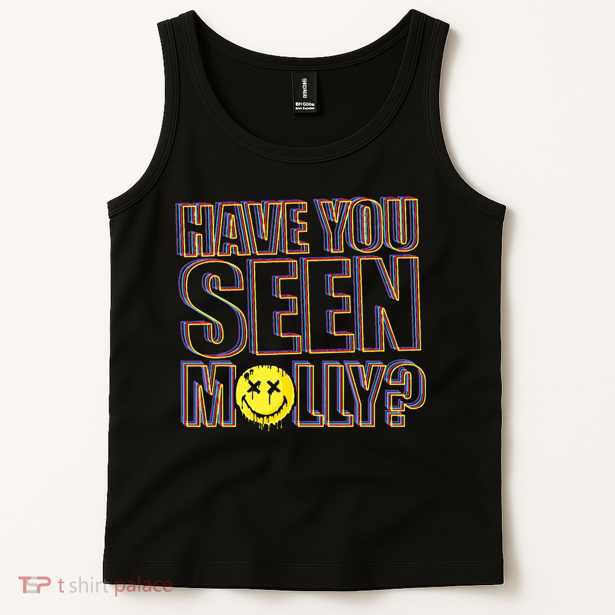 Have You Seen Molly Ecstasy Psychedelic Drug Tank Top