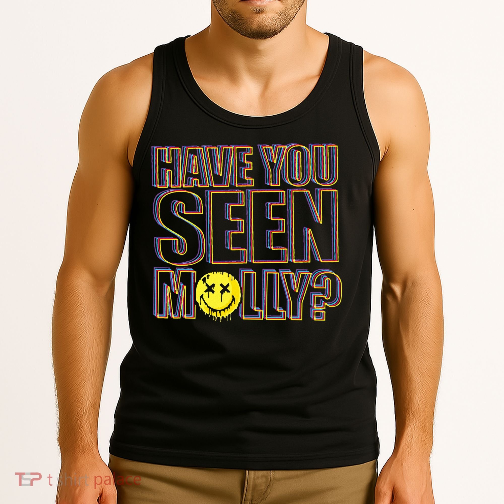 Have You Seen Molly Ecstasy Psychedelic Drug Tank Top