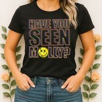 Have You Seen Molly Ecstasy Psychedelic Drug Women's T-Shirt thumb 2