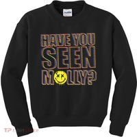 Have You Seen Molly Ecstasy Psychedelic Drug Kids Sweatshirt thumb 0