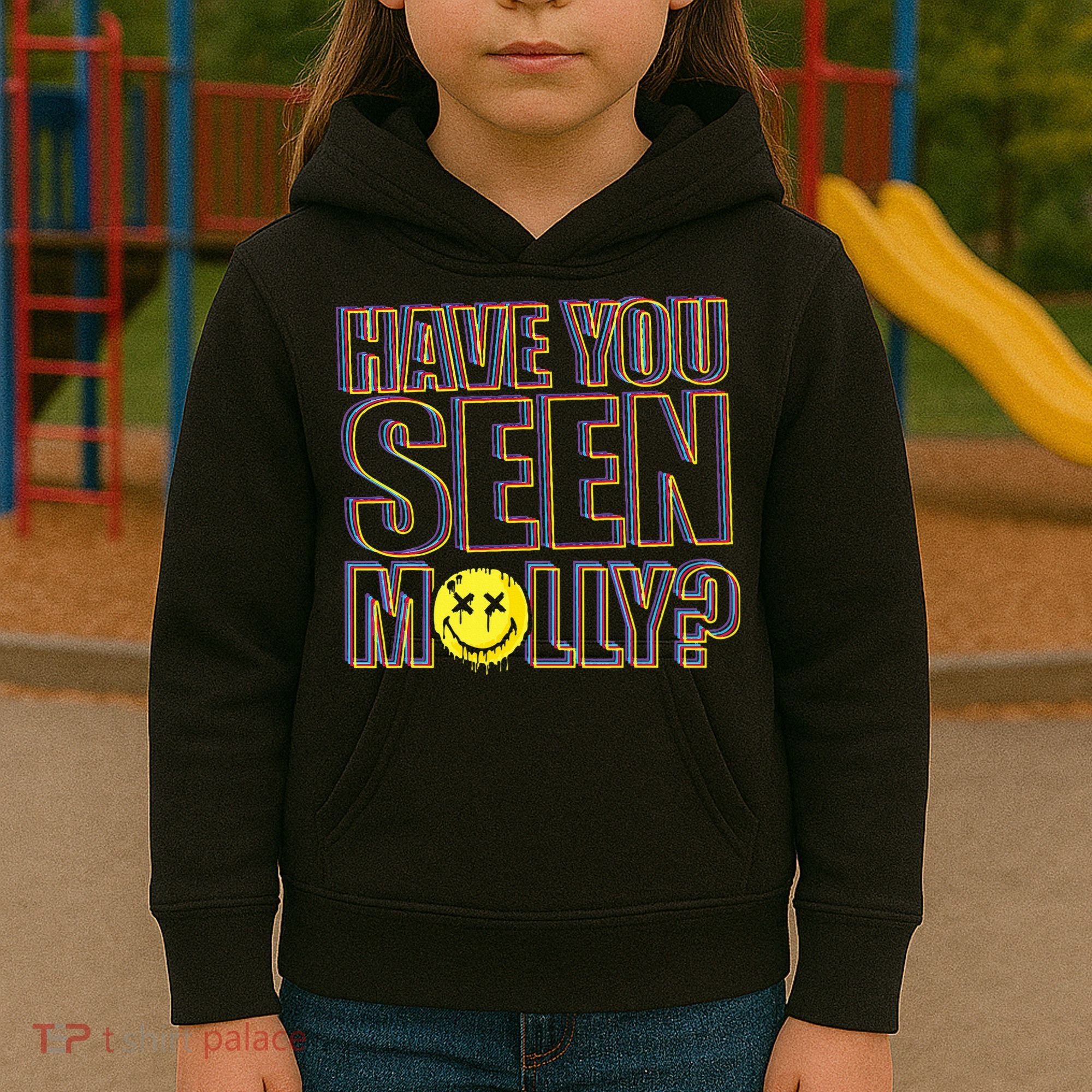 Have You Seen Molly Ecstasy Psychedelic Drug Kids Hoodie