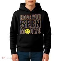 Have You Seen Molly Ecstasy Psychedelic Drug Kids Hoodie thumb 4